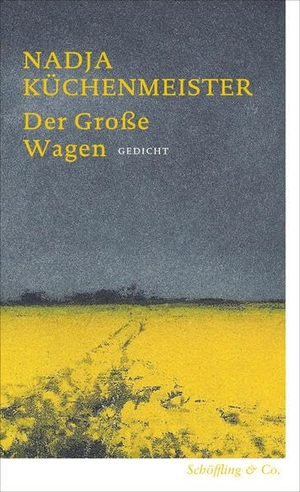 Küchenmeister, Nadja. Der Große Wagen - Gedicht. Schoeffling + Co., 2026.