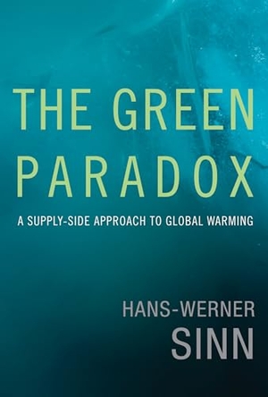 Sinn, Hans-Werner. The Green Paradox - A Supply-Side Approach to Global Warming. MIT Press Ltd, 2012.