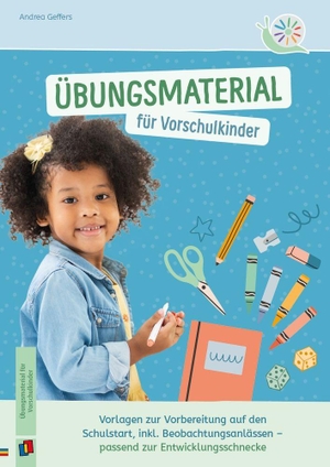 Geffers, Andrea. Übungsmaterial für Vorschulkinder - Vorlagen zur Vorbereitung auf den Schulstart, inkl. Beobachtungsanlässen - passend zur Entwicklungsschnecke. Verlag an der Ruhr GmbH, 2026.