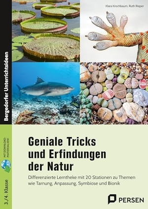 Kirschbaum, Klara / Ruth Rieper. Geniale Tricks und Erfindungen der Natur - Differenzierte Lerntheke mit 20 Stationen zu Theme n wie Tarnung, Anpassung, Symbiose und Bionik (3. und 4. Klasse). Persen Verlag i.d. AAP, 2025.