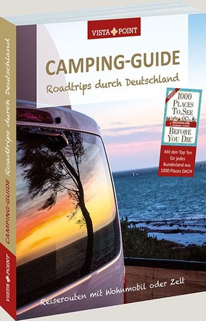Johnen, Ralf. Camping-Guide - Roadtrips durch Deutschland. Vista Point Verlag GmbH, 2021.