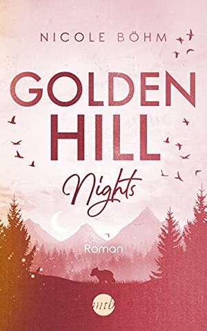 Böhm, Nicole. Golden Hill Nights. Mira Taschenbuch Verlag, 2022.