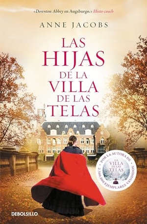 Jacobs, Anne. Las Hijas de la Villa de Las Telas / The Daughters of the Cloth Villa. Prh Grupo Editorial, 2026.