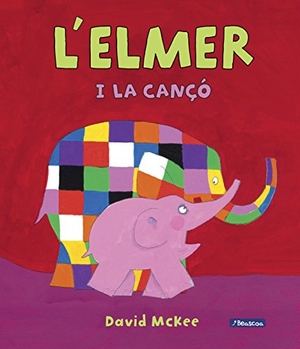McKee, David. L'Elmer i la cançó. BEASCOA, 2018.