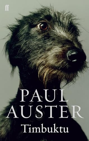 Auster, Paul. Timbuktu. Faber And Faber Ltd., 2008.