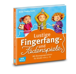 Ruhe, Anna Thekla. Lustige Fingerfang- und Fadenspiele - Mit Bewegungsreimen für Kinder von 3 - 8. Don Bosco Medien GmbH, 2015.