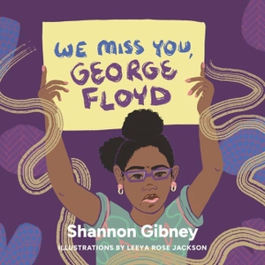 Gibney, Shannon. We Miss You, George Floyd. University of Minnesota Press, 2024.