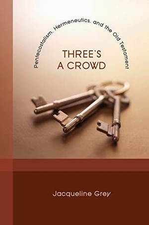 Grey, Jacqueline. Three's a Crowd - Pentecostalism, Hermeneutics, and the Old Testament. Wipf & Stock Publishers, 2011.