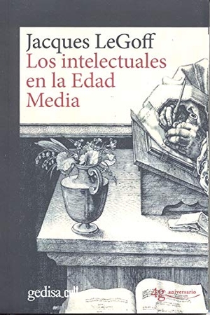 Le Goff, Jacques / Enric Jardí i Soler. Los intelectuales en la Edad Media. GEDISA, 2017.