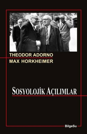 Horkheimer, Max / Theodor W. Adorno. Sosyolojik Acilimlar. Bilgesu Yayincilik, 2011.