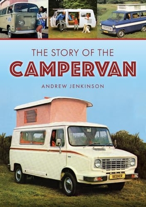 Jenkinson, Andrew. The Story of the Campervan. Amberley Publishing, 2025.