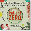 Patient Zero: A Curious History of the World's Worst Diseases