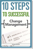 10 Steps to Successful Change Management