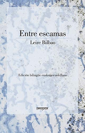 Bilbao Barruetabeña, Leire. Entre escamas. Cyan Proyectos Editoriales, 2018.
