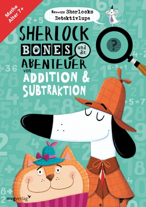 Bigwood, John / Jonny Marx. Sherlock Bones und die Abenteuer von Addition und Subtraktion - Mathe Alter 7+. MVG Moderne Vlgs. Ges., 2020.