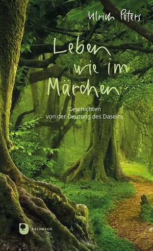 Peters, Ulrich. Leben wie im Märchen - Geschichten von der Deutung des Daseins. Eschbach Verlag Am, 2025.