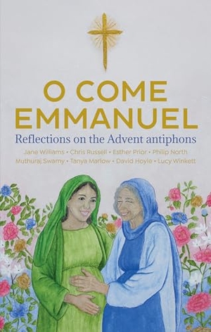 Hoyle, David / Prior, Esther et al. O Come Emmanuel - Reflections on the Advent Antiphons. Hymns Ancient & Modern, 2025.