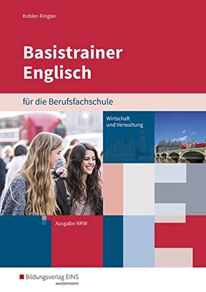 Kobler-Ringler, Nadja. Basistrainer Englisch für Berufsfachschulen in Nordrhein-Westfalen. Arbeitsbuch - Fachrichtung Wirtschaft und Verwaltung. Westermann Berufl.Bildung, 2018.