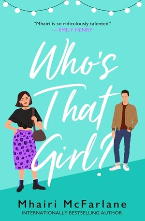 McFarlane, Mhairi. Who's That Girl?. HarperCollins Publishers, 2024.