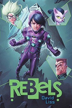 Liss, David. Rebels. Simon & Schuster Books for Young Readers, 2017.