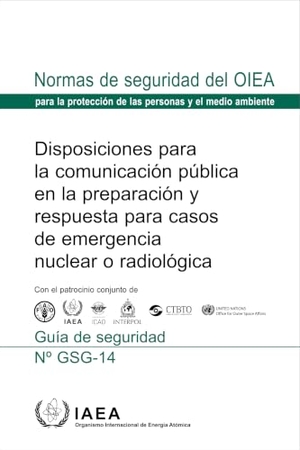 International Atomic Energy Agency. Disposiciones Para La Comunicación Pública En La Preparación Y Respuesta Para Casos de Emergencia Nuclear O Radiológica. Mare Nostrum, 2026.