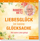 Liebesglück ist keine Glückssache