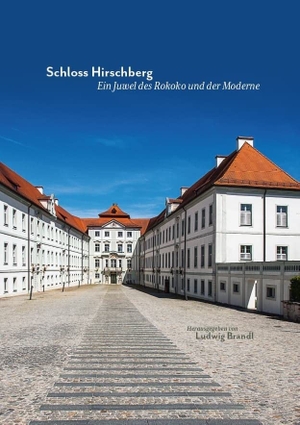 Brandl, Ludwig (Hrsg.). Schloss Hirschberg - Ein Juwel des Rokoko und der Moderne. Fink Kunstverlag Josef, 2021.