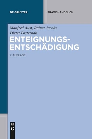 Aust, Manfred / Pasternak, Dieter et al. Enteignungsentschädigung. De Gruyter, 2017.