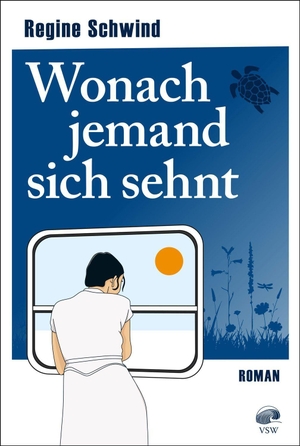 Schwind, Regine. Wonach jemand sich sehnt. VSW Kommunikation, 2026.
