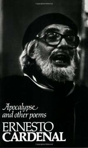 Cardenal, Ernesto. Apocalypse and Other Poems. New Directions Publishing Corporation, 1971.