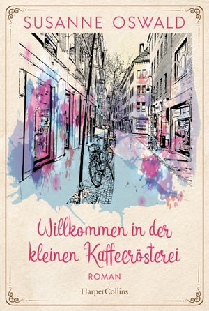 Oswald, Susanne. Willkommen in der kleinen Kaffeerösterei. HarperCollins Taschenbuch, 2023.