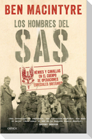 Los hombres del SAS : héroes y canallas en el cuerpo de operaciones especiales británico