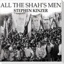 All the Shah's Men Lib/E: An American Coup and the Roots of Middle East Terror