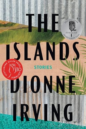 Irving, Dionne. The Islands - Stories. Penguin LLC  US, 2022.
