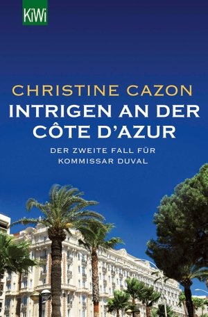 Cazon, Christine. Intrigen an der Côte d'Azur - Der zweite Fall für Kommissar Duval. Kiepenheuer & Witsch GmbH, 2015.