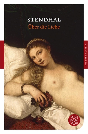 Stendhal. Über die Liebe. FISCHER Taschenbuch, 2012.