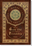 How to Grow Old and a Guide to Friendship (Royal Collector's Edition) (Case Laminate Hardcover with Jacket)