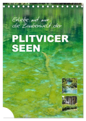 Erlebe mit mir die Zauberwelt der Plitvicer Seen (Tischkalender 2024 DIN A5 hoch), CALVENDO Monatskalender