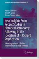 New Insights From Recent Studies in Historical Astronomy: Following in the Footsteps of F. Richard Stephenson