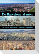De Barcelona al món : les ciutats d'en Carles Carreras i Verdaguer