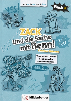 Tielmann, Christian. Buch+: Zack und die Sache mit Benni - Schülerbuch - Texte zu den Themen Mobbing, echte Freunde und mehr. Mildenberger Verlag GmbH, 2016.