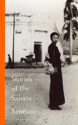 Sanmao. Stories of the Sahara. Bloomsbury USA, 2020.