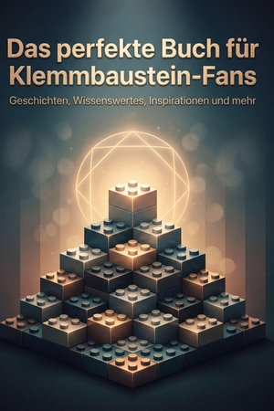 Schmidt, David. Das perfekte Buch für Klemmbaustein-Fans - Geschichten, Wissenswertes, Inspirationen und mehr. FlipFlop, 2025.