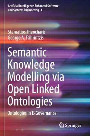 Tsihrintzis, George A. / Stamatios Theocharis. Semantic Knowledge Modelling via Open Linked Ontologies - Ontologies in E-Governance. Springer International Publishing, 2024.