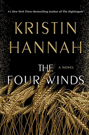 Hannah, Kristin. The Four Winds. St. Martin's Publishing Group, 2021.