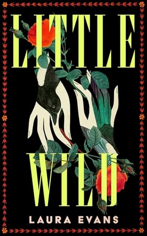 Evans, Laura. Little Wild. Pan Macmillan, 2026.