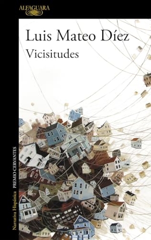 Díez, Luis Mateo. Vicisitudes. Alfaguara, 2017.