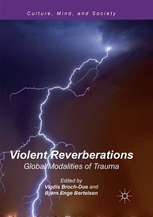 Bertelsen, Bjørn Enge / Vigdis Broch-Due (Hrsg.). Violent Reverberations - Global Modalities of Trauma. Springer International Publishing, 2018.
