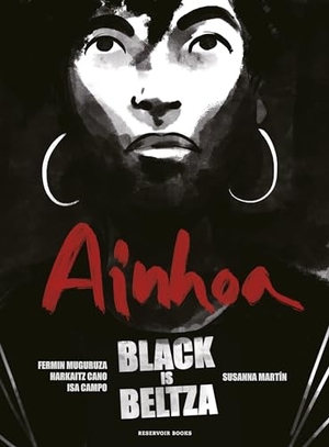 Muguruza, Fermin / Cano, Harkaitz et al. Black Is Beltza: Ainhoa (Spanish Edition). Prh Grupo Editorial, 2023.