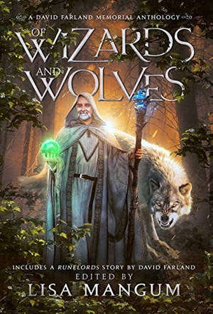 Farland, David / Linda Maye Adams. Of Wizards and Wolves - Tales of Transformation. Wordfire Press, 2023.